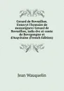 Gerard de Rovssillon. S.ensvyt l.hystoire de monseignevr Gerard de Rovssillon, iadis dvc et conte de Bovrgongne et d.Acqvitaine (French Edition) - Jean Wauquelin