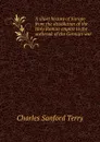 A short history of Europe from the dissolution of the Holy Roman empire to the outbreak of the German war - Charles Sanford Terry
