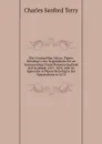 The Cromwellian Union: Papers Relating to the Negotiations for an Incorporating Union Between England and Scotland, 1651-1652, with an Appendix of Papers Relating to the Negotiations in 1670 - Charles Sanford Terry