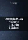 Comoediae Sex, Volume 1 (Latin Edition) - Terence