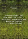 Comoediae Sex, Cum Interpretatione Donati Et Calphurnii, Et Commentario Perpetuo, Volumes 1-3 (Italian Edition) - Terence