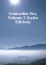 Comoediae Sex, Volume 2 (Latin Edition) - Terence