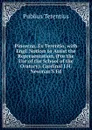 Pincerna, Ex Terentio, with Engl. Notices to Assist the Representation. (For the Use of the School of the Oratory). Cardinal J.H. Newman.S Ed - Publius Terentius