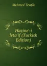 Hazine.-i leta.if (Turkish Edition) - Mehmed Tewfik