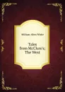 Tales from McClure.s; The West - William Allen White