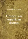 Hesper: an American drama - William Roscoe Thayer