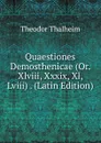 Quaestiones Demosthenicae (Or. Xlviii, Xxxix, Xl, Lviii) . (Latin Edition) - Theodor Thalheim