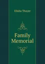 Family Memorial - Elisha Thayer