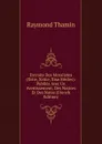 Extraits Des Moralistes (Xviie, Xviiie, Xixe Siecles): Publies Avec Un Avertissement, Des Notices Et Des Notes (French Edition) - Raymond Thamin