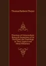 Theology of Universalism: Being an Exposition of Its Doctrines and Teachings in Their Logical and Moral Relations . - Thomas Baldwin Thayer