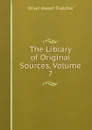 The Library of Original Sources, Volume 7 - Oliver Joseph Thatcher