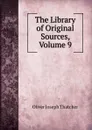 The Library of Original Sources, Volume 9 - Oliver Joseph Thatcher