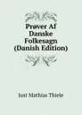 Pr.ver Af Danske Folkesagn (Danish Edition) - Just Mathias Thiele