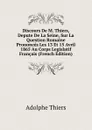 Discours De M. Thiers, Depute De La Seine, Sur La Question Romaine Prononces Les 13 Et 15 Avril 1865 Au Corps Legislatif Francais (French Edition) - Thiers Adolphe