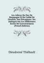 Les Adieux Du Duc De Bourgogne Et De L.abbe De Fenelon, Son Precepteur; Ou: Dialogue Sur Les Differentes Sortes De Gouvernemens (French Edition) - Dieudonné Thiébault