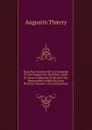 Essai Sur Lhistoire De La Formation Et Des Progres Du Tiers Etat: Suivi De Deux Fragments Du Recueil Des Monuments Inedits De Cette Histoire, Volume 1 (French Edition) - Augustin Thierry