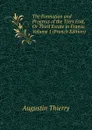 The Formation and Progress of the Tiers Etat, Or Third Estate in France, Volume 1 (French Edition) - Augustin Thierry