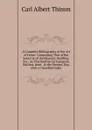 A Complete Bibliography of the Art of Fence: Comprising That of the Sword . of the Bayonet, Duelling, Etc., As Practised by All European Nations, from . to the Present Day, with a Classified Index - Carl Albert Thimm