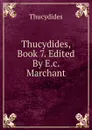 Thucydides, Book 7. Edited By E.c. Marchant - Thucydides