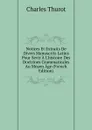 Notices Et Extraits De Divers Manuscrits Latins Pour Sevir A L.histoire Des Doctrines Grammaticales Au Moyen Age (French Edition) - Charles Thurot