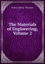 The Materials of Engineering, Volume 2 - Robert Henry Thurston