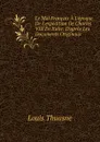 Le Mal Francais A L.epoque De L.expedition De Charles VIII En Italie: D.apres Les Documents Originaux - Louis Thuasne