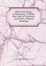 Historical Essays of Macaulay: William Pitt, Earl of Chatham, Lord Clive, Warren Hastings - Baron Thomas Babington Macaula Macaulay