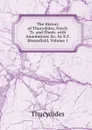 The History of Thucydides, Newly Tr. and Illustr. with Annotations .c. by S.T. Bloomfield, Volume 1 - Thucydides