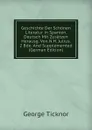Geschichte Der Schonen Literatur in Spanien, Deutsch Mit Zusatzen Herausg. Von N.H. Julius. 2 Bde. And Supplemented (German Edition) - George Ticknor