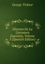 Historia De La Literatura Espanola, Volume 3 (Spanish Edition) - George Ticknor