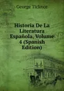 Historia De La Literatura Espanola, Volume 4 (Spanish Edition) - George Ticknor