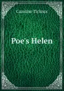 Poe.s Helen - Caroline Ticknor
