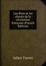 Les fetes et les chants de la revolution francaise (French Edition) - Julien Tiersot