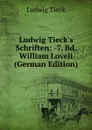 Ludwig Tieck.s Schriften: -7. Bd. William Loveli (German Edition) - Ludwig Tieck