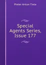 Special Agents Series, Issue 177 - Pieter Anton Tiele