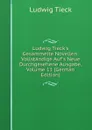 Ludwig Tieck.s Gesammelte Novellen: Vollstandige Auf.s Neue Durchgesehene Ausgabe, Volume 11 (German Edition) - Ludwig Tieck