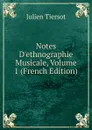 Notes D.ethnographie Musicale, Volume 1 (French Edition) - Julien Tiersot