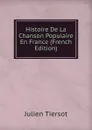 Histoire De La Chanson Populaire En France (French Edition) - Julien Tiersot