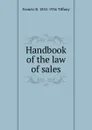 Handbook of the law of sales - Francis B. 1855-1936 Tiffany