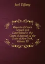 Reports of Cases Argued and Determined in the Court of Appeals of the State of New York, Volume 30 - Joel Tiffany