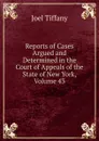 Reports of Cases Argued and Determined in the Court of Appeals of the State of New York, Volume 43 - Joel Tiffany