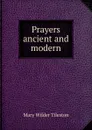 Prayers ancient and modern - Mary Wilder Tileston