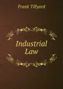 Industrial Law - Frank Tillyard