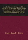 An Index Digest to the Reports of Cases Decided in the Supreme Courts of Dakota Territory, and the States of North and South Dakota, with a Tables of . in the Territorial and State Reports, and Nor - Horace Greeley Tilton