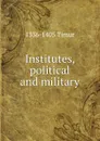 Institutes, political and military - 1336-1405 Timur