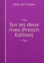 Sur les deux rives (French Edition) - Léon de Tinseau