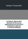 La Nature: Revue Des Sciences Et De Leurs Applications Aux Arts Et A L.industrie, Volume 17 (French Edition) - Gaston Tissandier