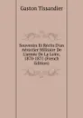 Souvenirs Et Recits D.un Aerostier Militaire De L.armee De La Loire, 1870-1871 (French Edition) - Gaston Tissandier
