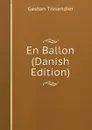 En Ballon (Danish Edition) - Gaston Tissandier