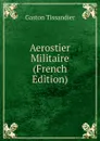 Aerostier Militaire (French Edition) - Gaston Tissandier